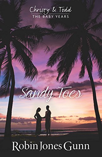 Sandy Toes, Christy And Todd The Baby Years Book 1 by Robin Jones Gunn