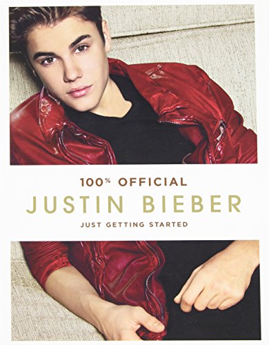 Justin Bieber: Just Getting Started by Justin Bieber
