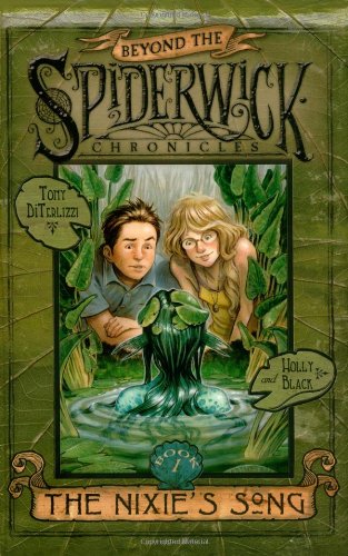 The Nixie's Song (Beyond The Spiderwick Chronicles, Book 1) by Tony DiTerlizzi