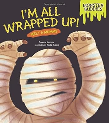 I'm All Wrapped Up!: Meet a Mummy