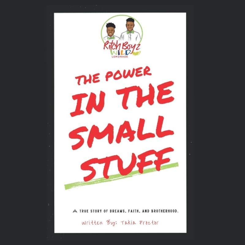 Ritch Boyz Wild Lemonade The Power in the small stuff by Takia Lamonsha Proctor