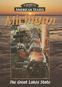 Michigan (A Guide to American States) by Rennay Craats