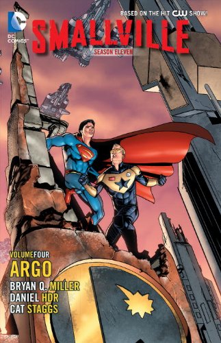 Smallville Season 11 Vol. 4: Argo by Bryan Q Miller