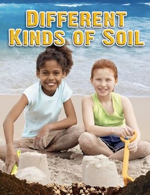 Different Kinds of Soil (Everybody Digs Soil)