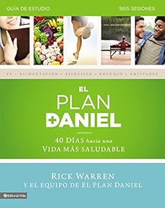 El plan Daniel - gu&iacute;a de estudio: 40 d&iacute;as hacia una vida m&aacute;s saludable by Rick Warren                       ,