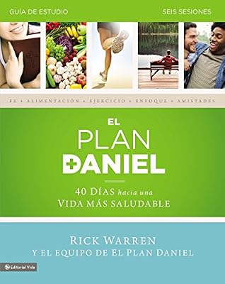 El plan Daniel - gu&iacute;a de estudio: 40 d&iacute;as hacia una vida m&aacute;s saludable