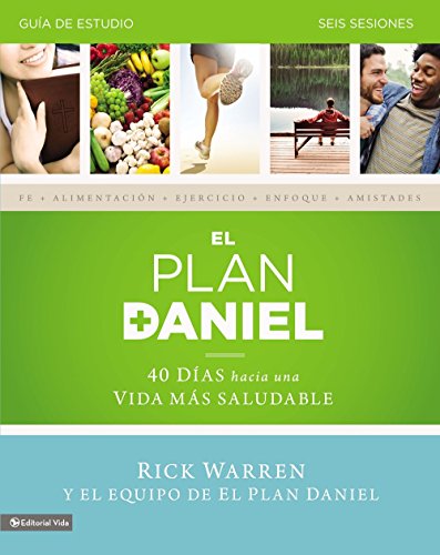 El plan Daniel - gu&iacute;a de estudio: 40 d&iacute;as hacia una vida m&aacute;s saludable by Rick Warren                       ,