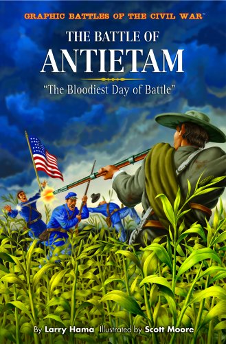 The Battle of Antietam: The Bloodiest Day of Battle (Graphic Battles of the Civil War) by Larry Hama