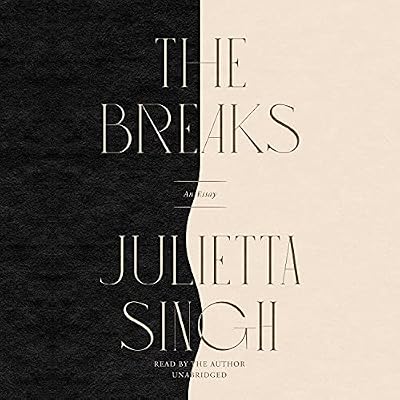 The Breaks: An Essay