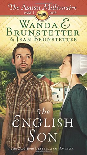 The English Son: The Amish Millionaire Part 1 by Wanda E Brunstetter