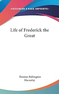 Life of Frederick the Great by Thomas Babington Macaulay