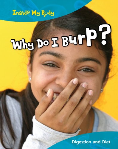 Why Do I Burp?: Digestion and Diet by Isabel Thomas