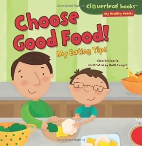 Choose Good Food!: My Eating Tips