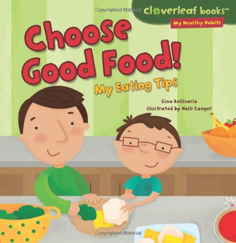 Choose Good Food!: My Eating Tips by Gina Bellisario