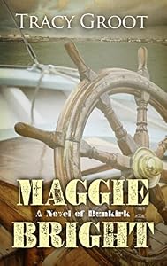 Maggie Bright: A Novel of Dunkirk