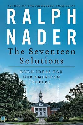 The Seventeen Solutions: New Ideas for Our American Future