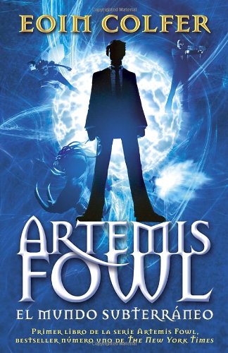 Artemis Fowl: El mundo subterraneo by Eoin Colfer