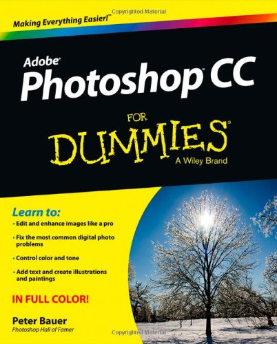 Photoshop CC For Dummies (For Dummies (Computer/Tech)) by Peter Bauer