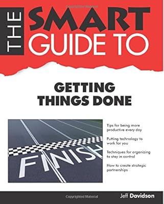 The Smart Guide to Getting Things Done