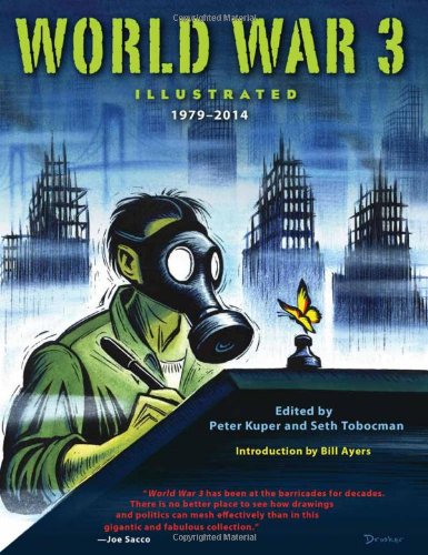 World War 3 Illustrated: 19792014 by Peter Kuper  (Editor),