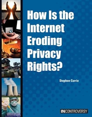 How Is the Internet Eroding Privacy Rights?