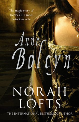 ANNE BOLEYN by Norah Lofts