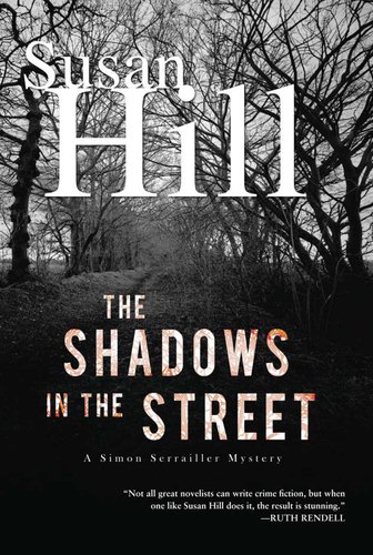 The Shadows in the Street: A Simon Serrailler Mystery by Susan Hill