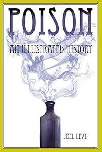 Poison: An Illustrated History