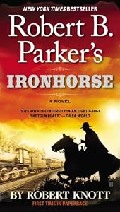 Robert B. Parker's Ironhorse (A Cole and Hitch Novel Book 5)