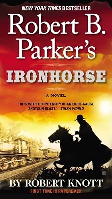 Robert B. Parker's Ironhorse (A Cole and Hitch Novel Book 5)