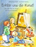 Erklär uns die Kunst oder Mit Paul van Pinsel die Kunst verstehen. Mit Kittel - Bärbel Spathelf