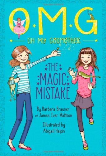 Oh My Godmother The Magic Mistake by Barbara Brauner
