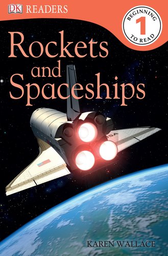 DK Readers L1: Rockets and Spaceships by Karen Wallace