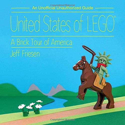 United States of LEGO&reg;: A Brick Tour of America by Jeff Friesen  (Photographer)