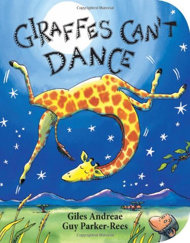 Giraffes Can't Dance by Giles Andreae