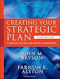 Creating Your Strategic Plan: A Workbook for Public and Nonprofit Organizations