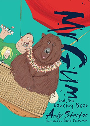 Mr Gum and the Dancing Bear by Andy Stanton