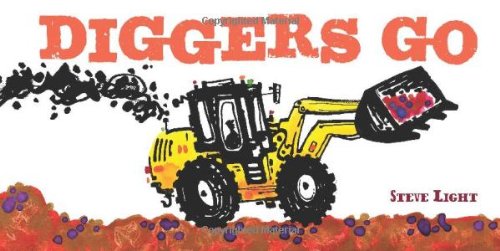 Diggers Go by Steve Light