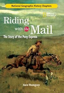 History Chapters: Riding With The Mail: The Story of the Pony Express