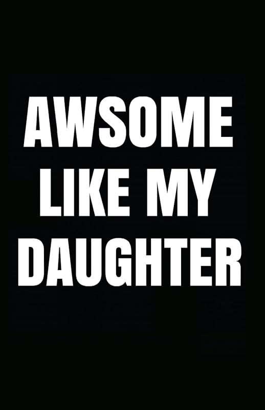 Awsome Like My Daughter by MyFreedom Journals