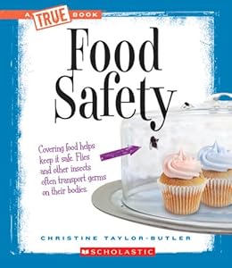 Food Safety (True Books: Food & Nutrition) by Christine Taylor-Butler