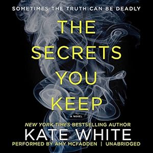 The Secrets You Keep: A Novel