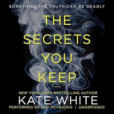 The Secrets You Keep: A Novel