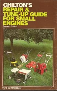 Chilton's Repair and Tune-Up Guide for Small Engines