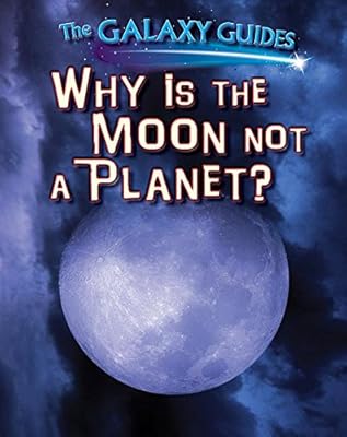 Why Is the Moon Not a Planet?
