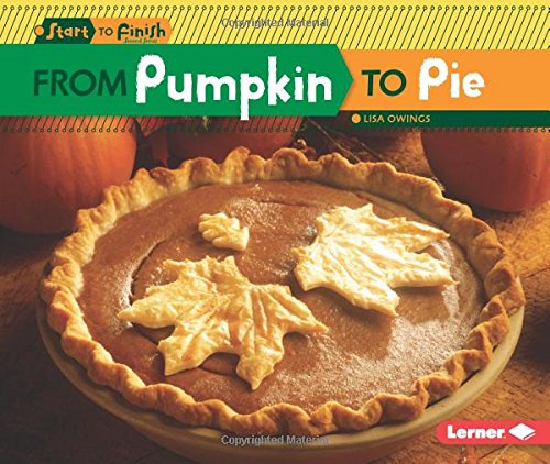 From Pumpkin to Pie by Lisa Owings