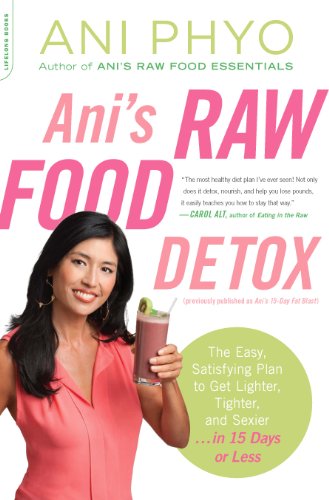 Ani's Raw Food Detox by Ani Phyo