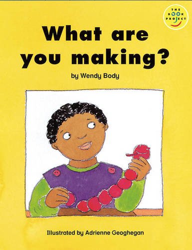 Longman Book Project: Beginner Level 3: Our Play Cluster: What Are You Making?: Pack of 6 (Longman Book Project) by Wendy Body