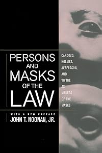 Persons and Masks of the Law: Cardozo, Holmes, Jefferson, and Wythe as Makers of the Masks