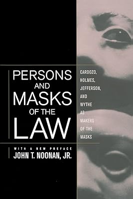 Persons and Masks of the Law: Cardozo, Holmes, Jefferson, and Wythe as Makers of the Masks